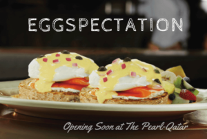 Eggspectation Doha – What To Expect