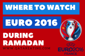 Where To Watch Euro Cup 2016 in Ramadan – Qatar