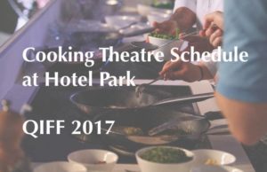 Cooking Theatre at QIFF 2017